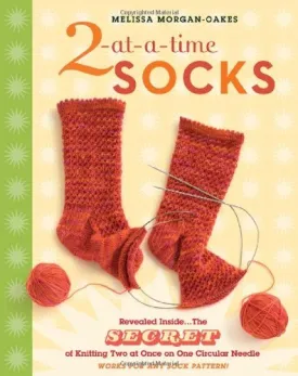 2-at-a-Time Socks: Revealed Inside. . . The Secret of Knitting Two at Once on One Circular Needle Works for any Sock Pattern! [Spiral-bound] Spiral-bound  December 1, 2007